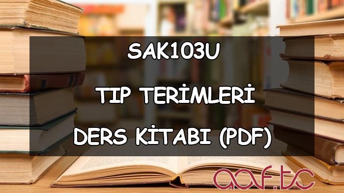 Tıp Terimleri ( SAK103U ) Ders Kitabı: